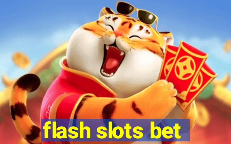 flash slots bet